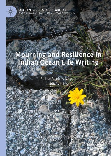 Mourning and Resilience in Indian Ocean Life Writing (2024) a book by ...