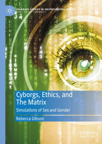 Matrix Simulation Book Cyborgs, Ethics, and the Matrix: Simulations of Sex and Gender (2024) a ...