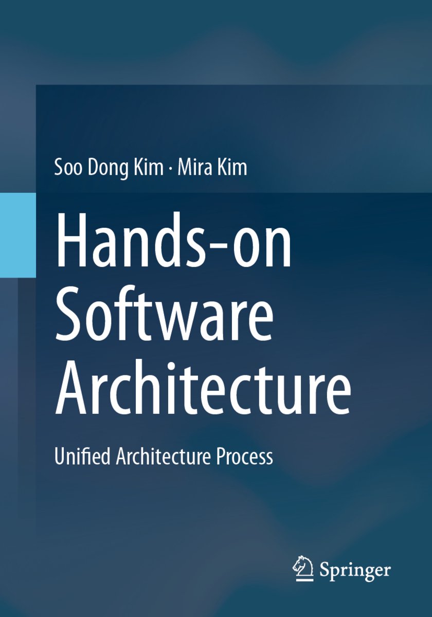 Hands-On Software Architecture a book by Soo Dong Kim and Mira Kim ...