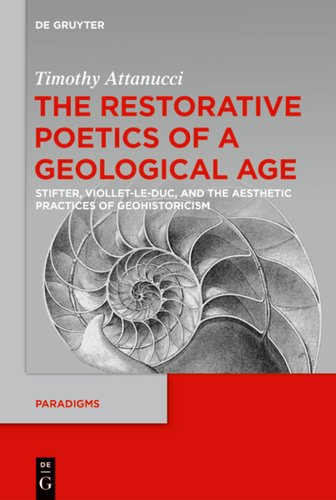 The Restorative Poetics of a Geological Age: Stifter, Viollet-Le-Duc ...