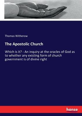 The Apostolic Church a book by Thomas Witherow - Bookshop.org US