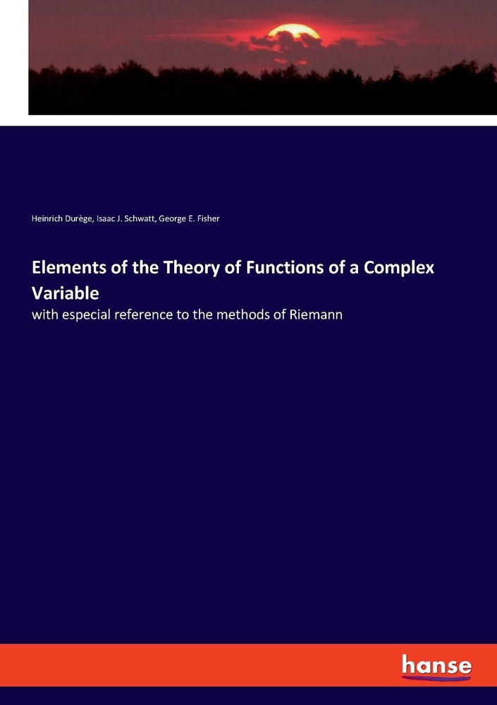 Elements of the Theory of Functions of a Complex Variable a book by ...