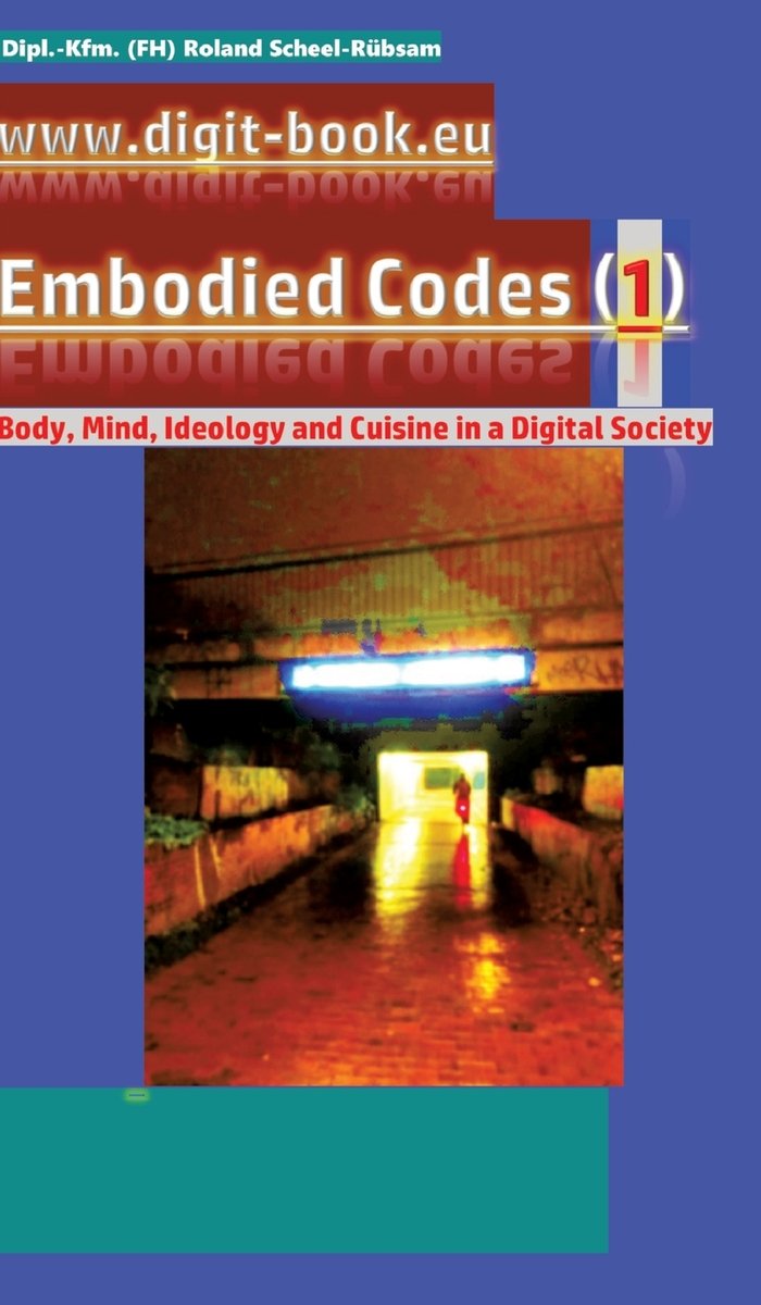 www.digit-book.eu Embodied Codes (1) a book by Dipl -Kfm (Fh) Roland ...