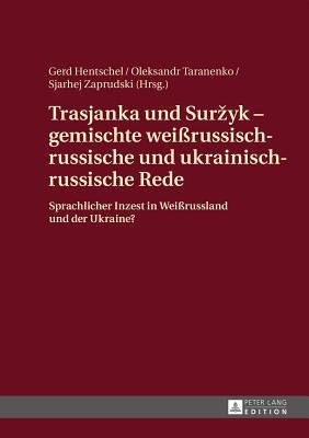 Trasjanka und Surzyk - gemischte weißrussisch-russische und ukrainisch ...