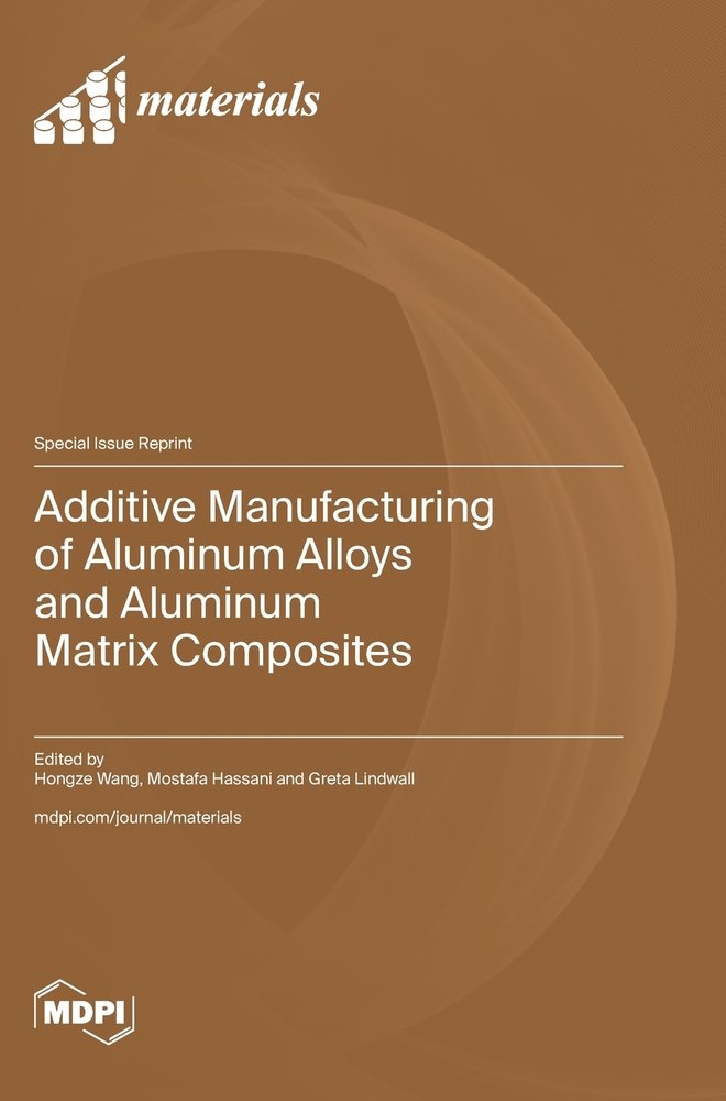 Additive Manufacturing of Aluminum Alloys and Aluminum Matrix ...