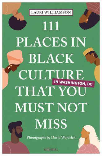 111 Places In Black Culture That You Must Not Miss by Lauri Williamson book cover, with animations of black people across it.