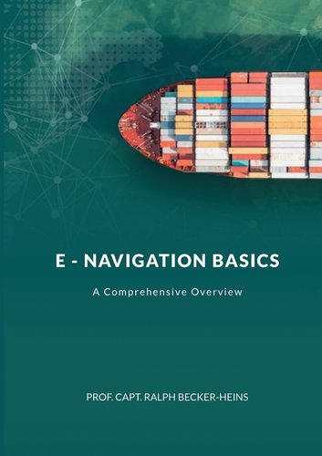 E - Navigation Basics: A Comprehensive Overview a book by Prof Capt ...