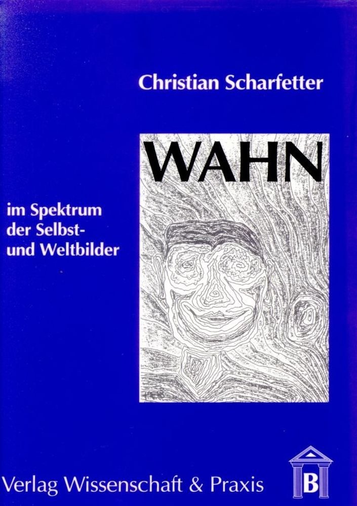 Wahn Im Spektrum Der Selbst- Und Weltbilder a book by Christian ...