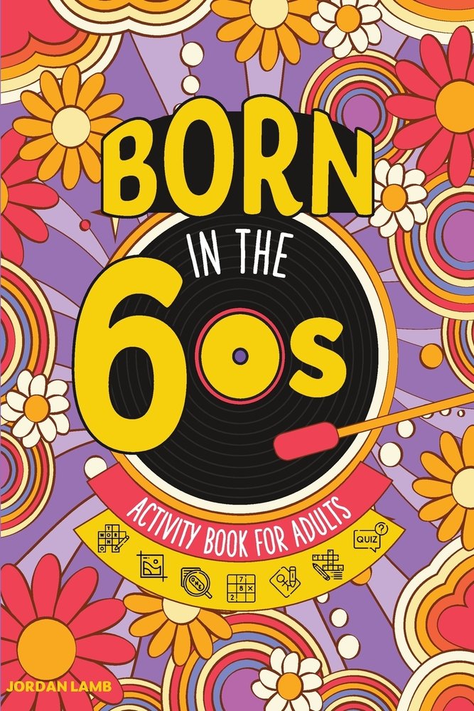 Born in the 60s Activity Book for Adults a book by Jordan Lamb ...