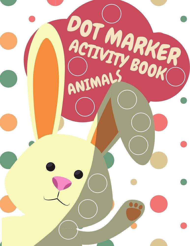 Dot Markers Activity Book Animals For Kids: Animals Dot Markers ...