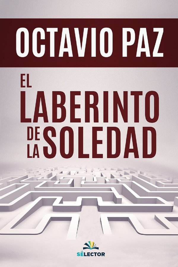 El laberinto de la soledad a book by Octavio Paz - Bookshop.org US