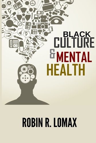 Black Culture and Mental Health by Robin R. Lomax book cover, with a yellow background and a person with several gears and symbols over their head.