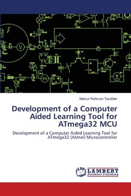 Development of a Computer Aided Learning Tool for ATmega32 MCU a book ...