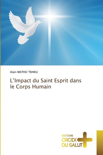 L'Impact du Saint Esprit dans le Corps Humain a book by Alain Matho Tshiku