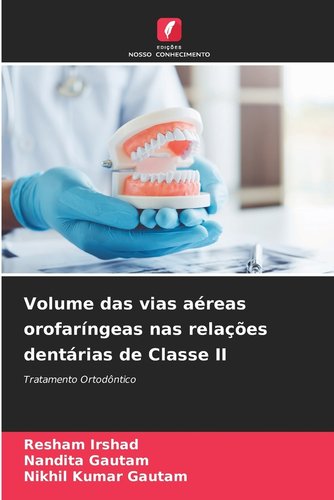 Volume das vias aéreas orofaríngeas nas relações dentárias de Classe II ...