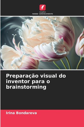 Preparação visual do inventor para o brainstorming a book by Irina ...