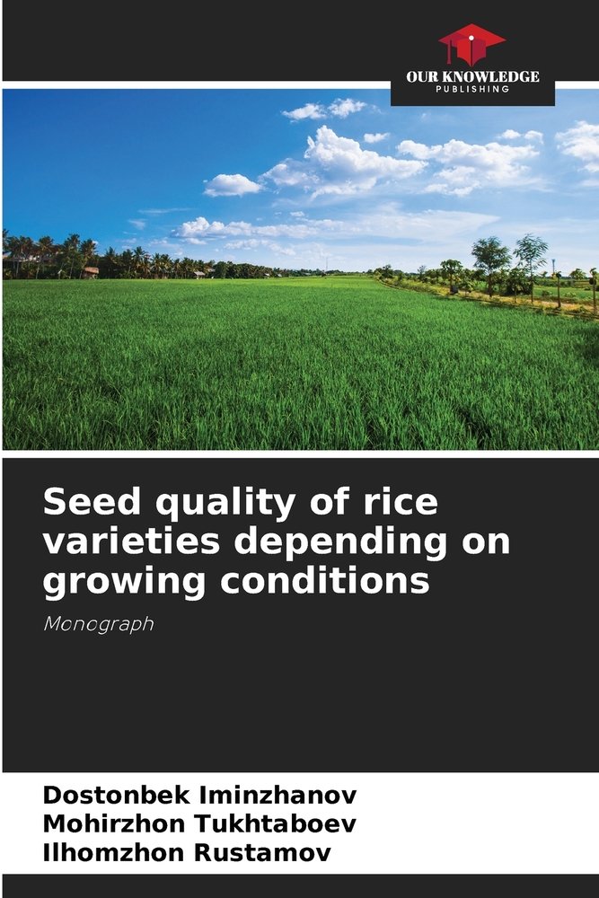 Seed quality of rice varieties depending on growing conditions a book ...