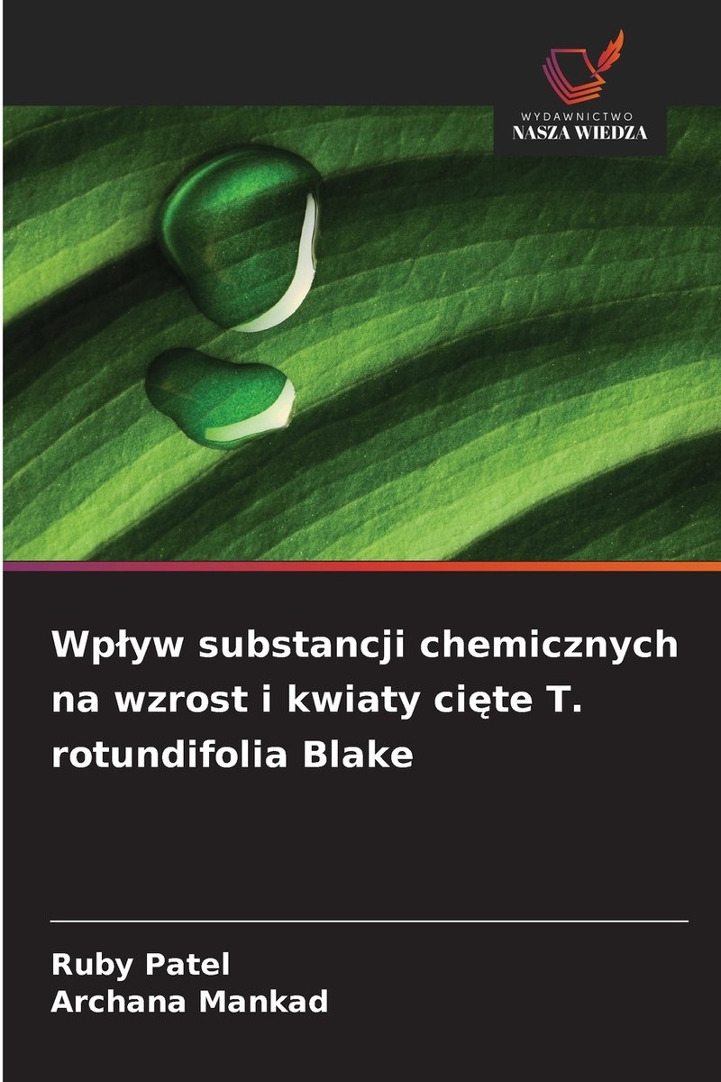 Wplyw substancji chemicznych na wzrost i kwiaty cięte T. rotundifolia ...