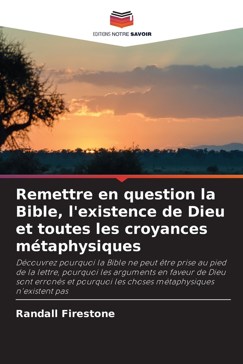 Remettre en question la Bible, l'existence de Dieu et toutes les ...