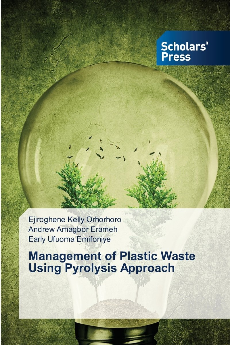 Management of Plastic Waste Using Pyrolysis Approach a book by ...