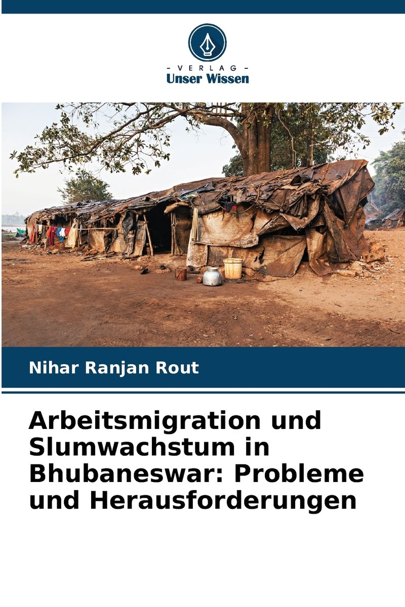 Arbeitsmigration und Slumwachstum in Bhubaneswar a book by Nihar Ranjan ...