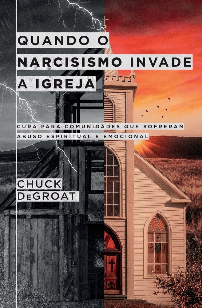 Quando o narcisismo invade a igreja a book by Chuck Degroat