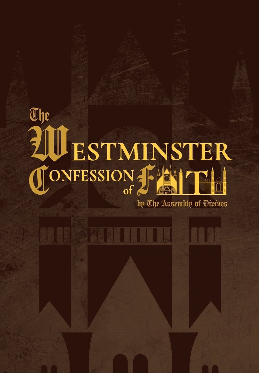 The Westminster Confession of Faith (1646 Edition) a book by The ...