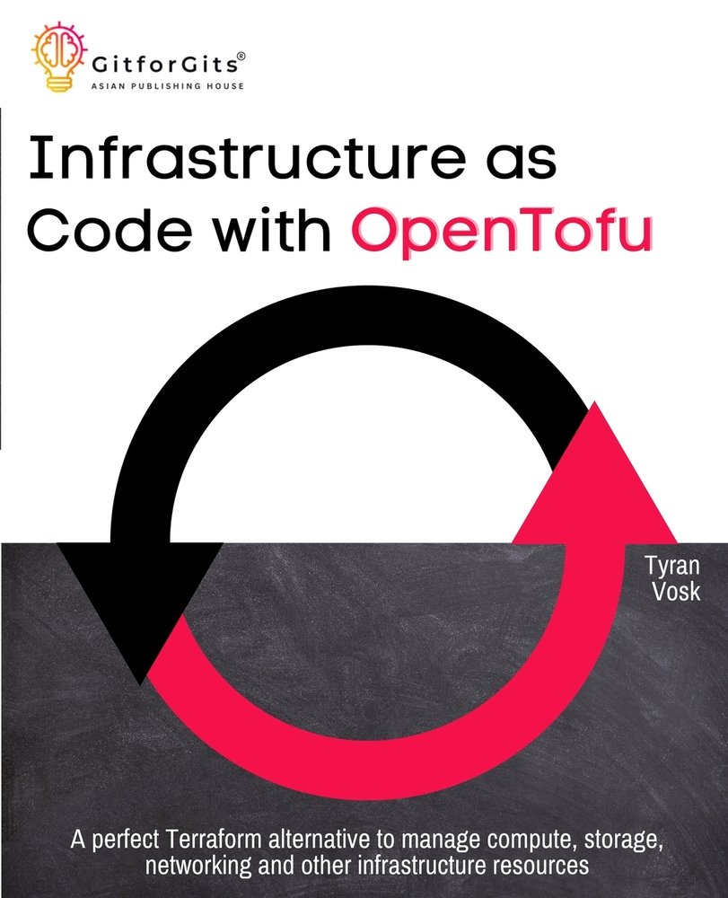 Infrastructure as Code with OpenTofu a book by Tyran Vosk - Bookshop.org US