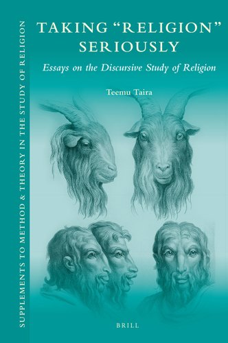 Taking 'Religion' Seriously: Essays on the Discursive Study of Religion ...