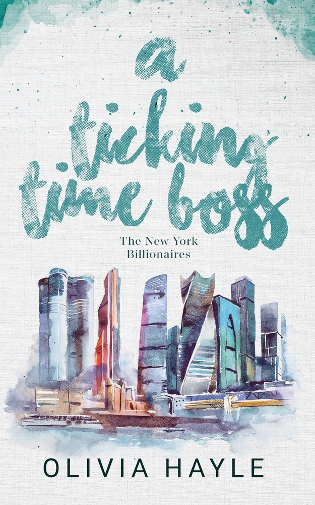 A Ticking Time Boss by Olivia Hayle, a romance book cover depicting a watercolor painting of a city and buildings. The title is painted in a cursive, blue, watercolor font.