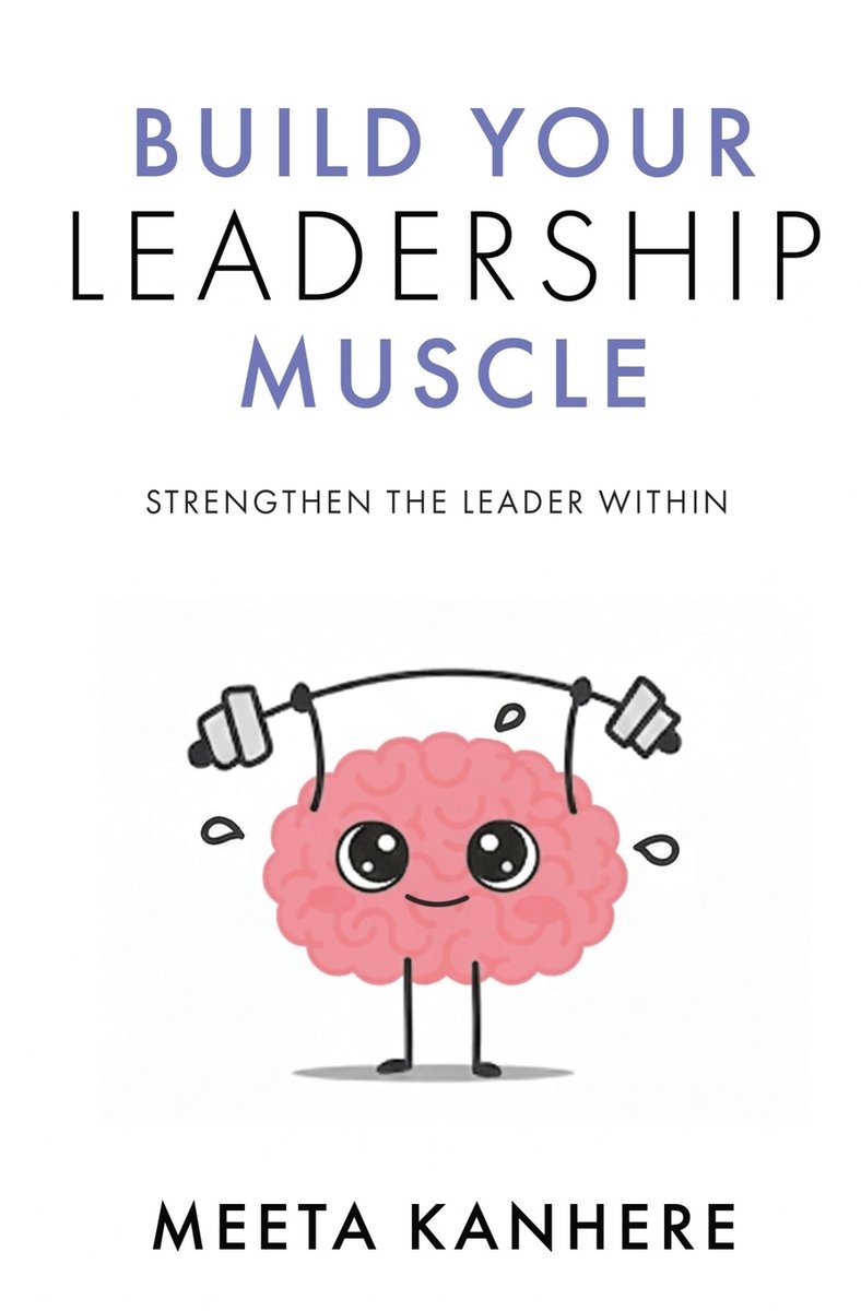 Build Your Leadership Muscle a book by Meeta Kanhere - Bookshop.org US