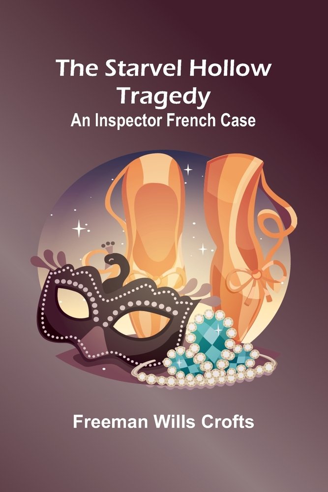 The Starvel Hollow tragedy a book by Freeman Wills Crofts - Bookshop.org US