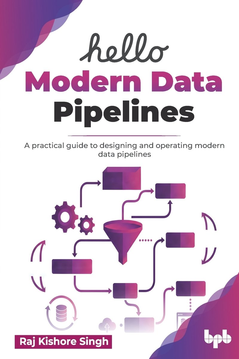 Hello Modern Data Pipelines a book by Raj Kishore Singh - Bookshop.org US