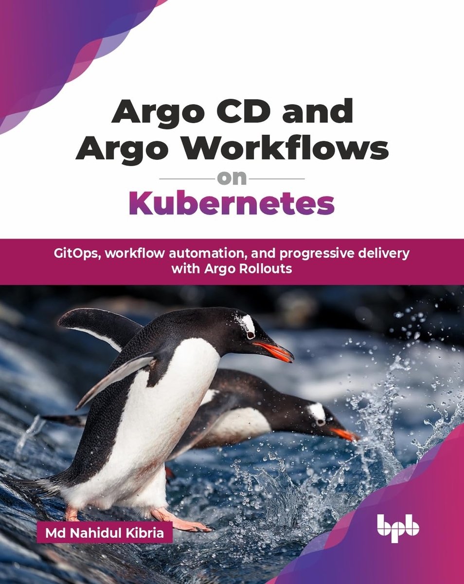 Argo CD and Argo Workflows on Kubernetes a book by Nahidul Kibria MD ...