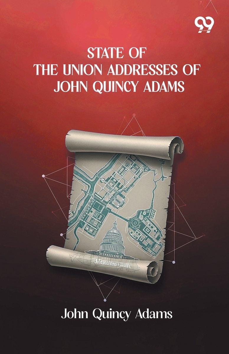 State Of The Union Addresses Of John Quincy Adams a book by John Quincy ...