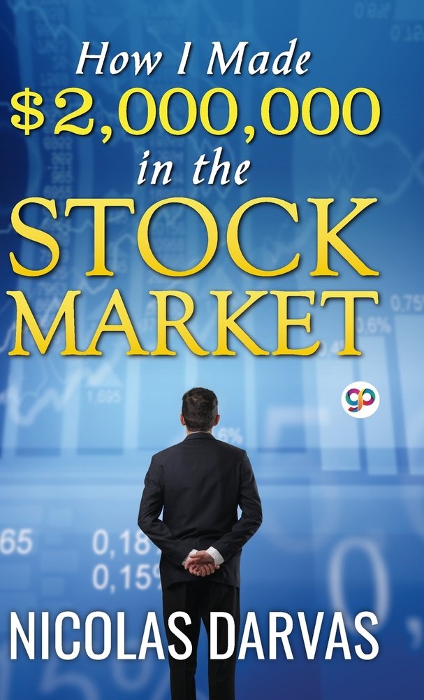 How I Made $2,000,000 in the Stock Market a book by Nicolas Darvas ...