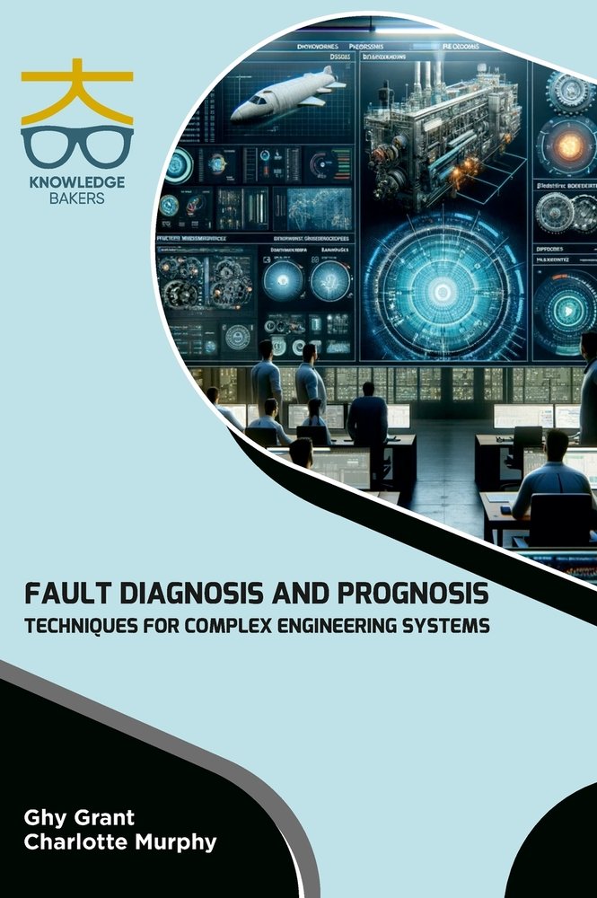 Fault Diagnosis and Prognosis Techniques for Complex Engineering ...