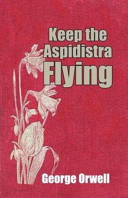 Keep the Aspidistra Flying a book by George Orwell - Bookshop.org US