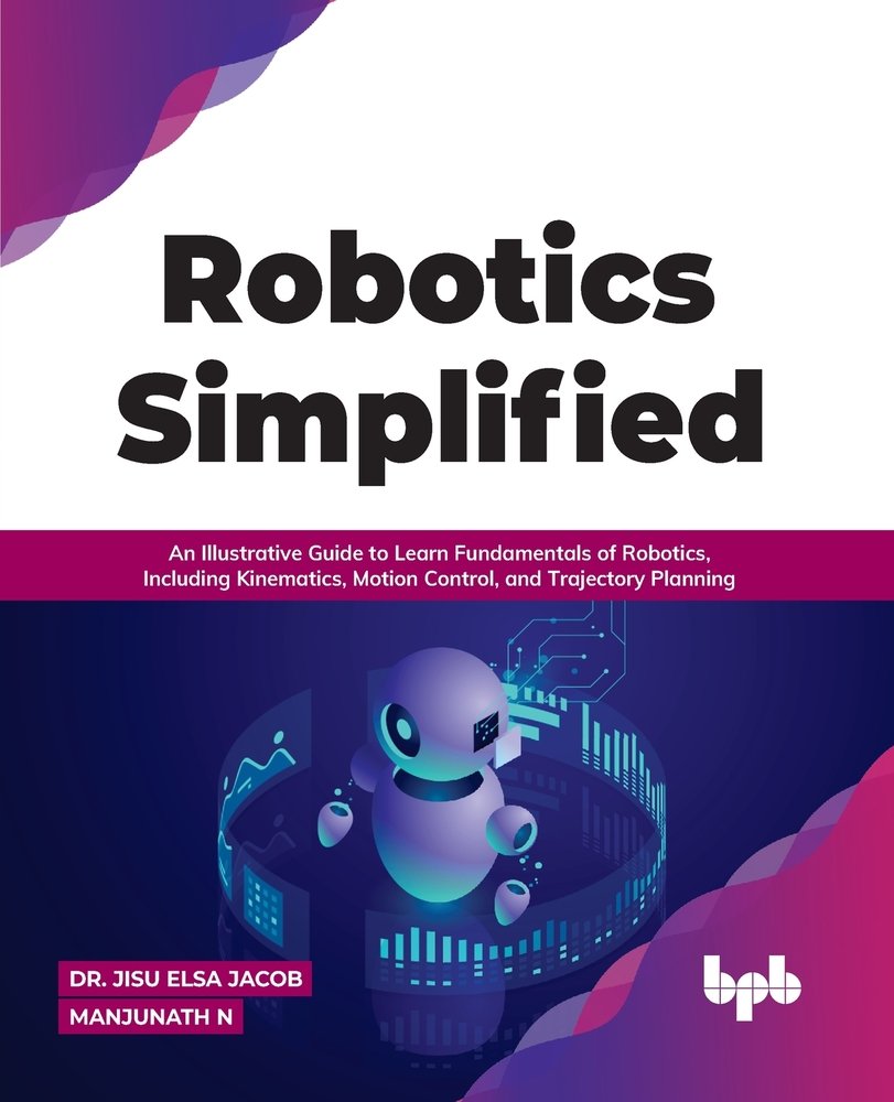 Robotics Simplified a book by Dr Manjunath N - Bookshop.org US