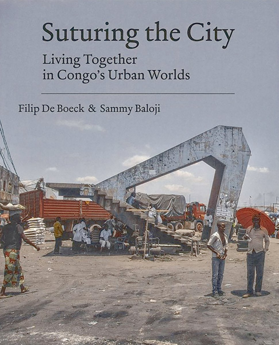 Suturing the City a book by Filip de Boeck and Sammy Baloji - Bookshop ...
