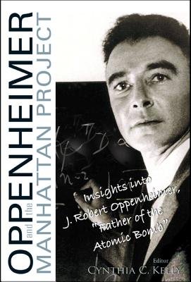 Oppenheimer and the Manhattan Project: Insights Into J Robert ...