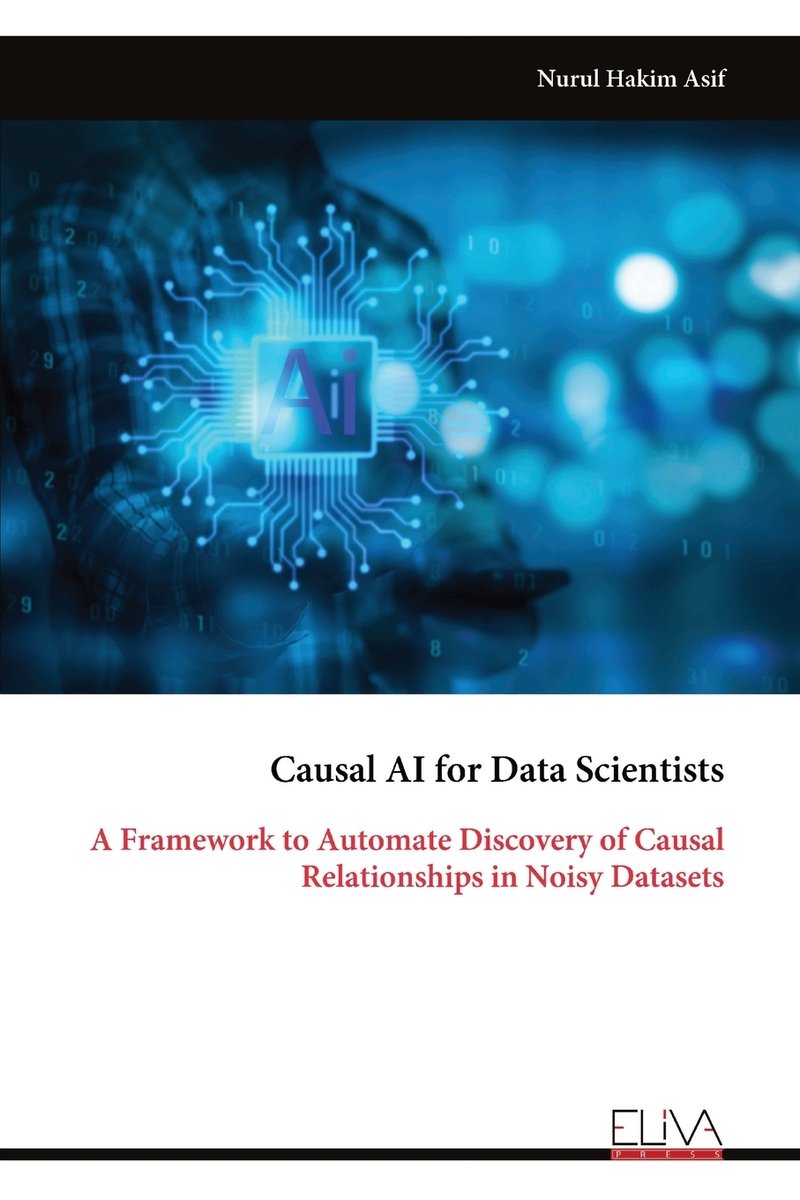 Causal AI for Data Scientists a book by Nurul Hakim Asif - Bookshop.org US
