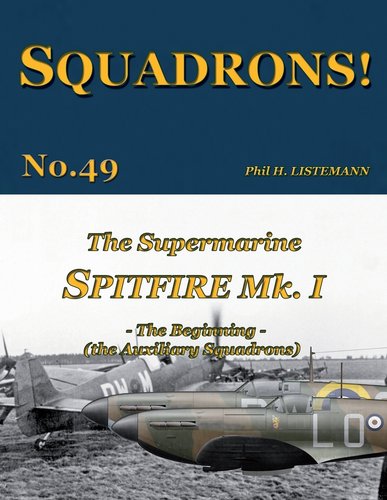 The Supermarine Spitfire Mk I: The Beginning - the Auxiliary Squadrons ...