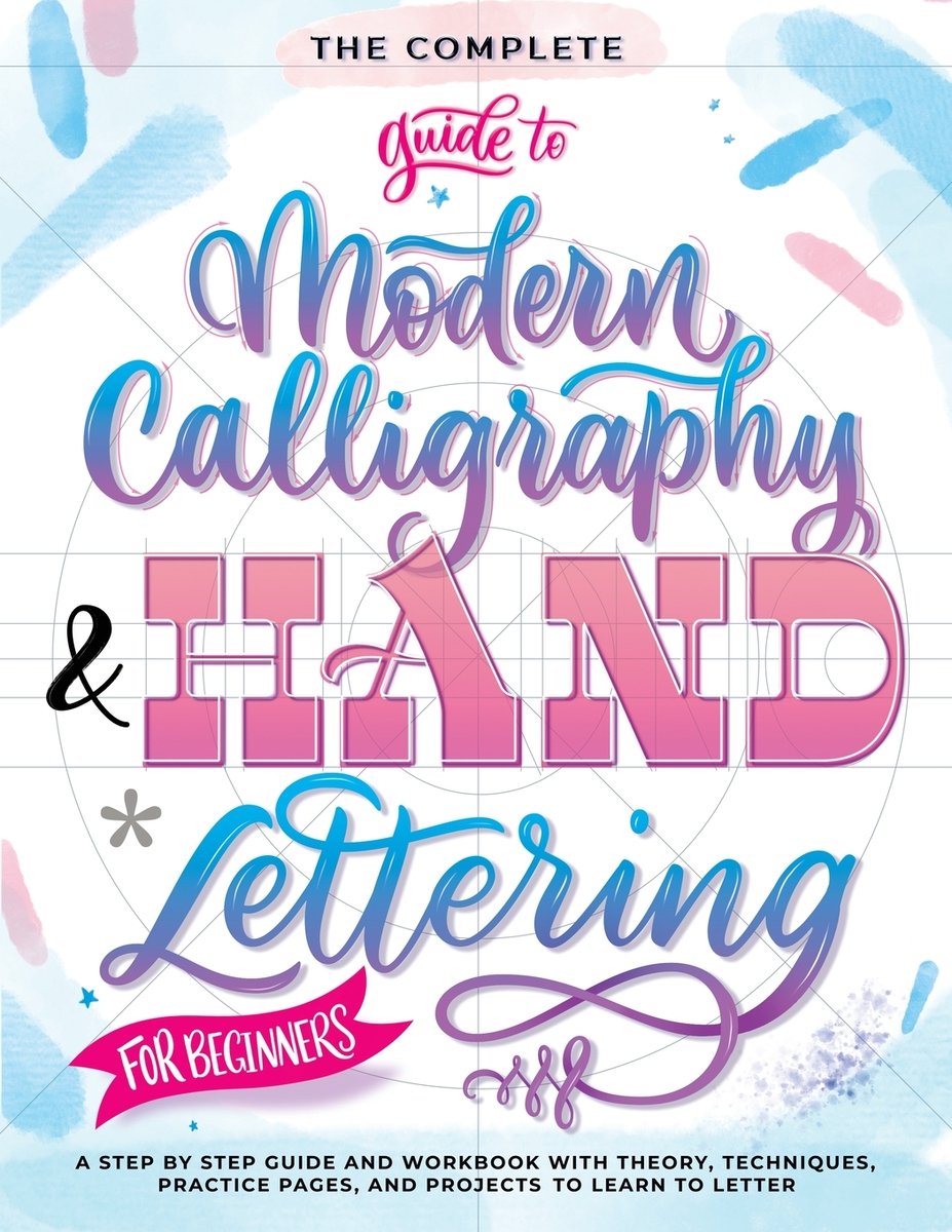 Beb Lettering The Complete Guide to Modern Calligraphy & Hand Lettering for Beginners ...