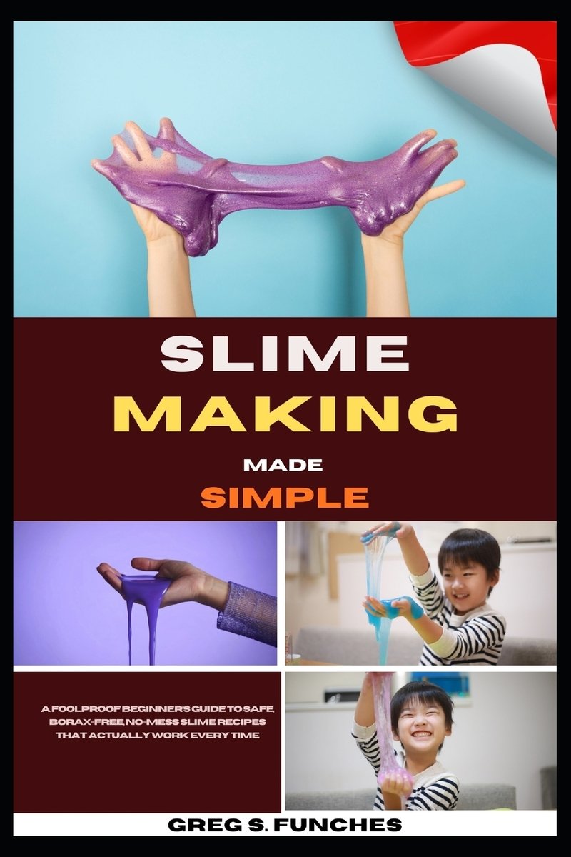 Slime Making Made Simple a book by Greg S Funches - Bookshop.org US