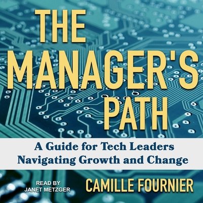 The Manager's Path a book by Camille Fournier and Janet Metzger ...