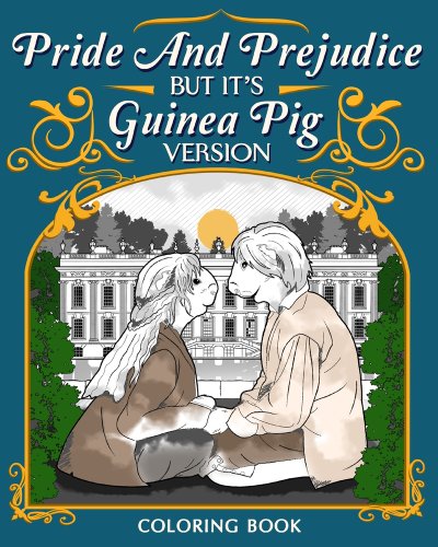 Pride and Prejudice Coloring Book, Guinea Pig Version Coloring Pages: Romantic Period Drama TV ...