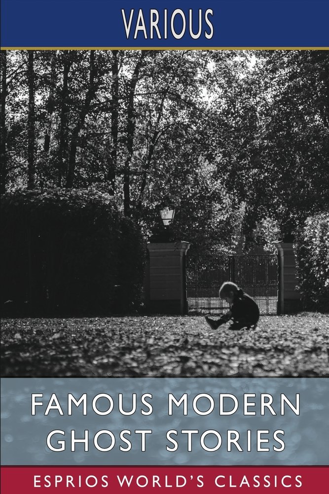 Famous Modern Ghost Stories (Esprios Classics) a book by Various ...
