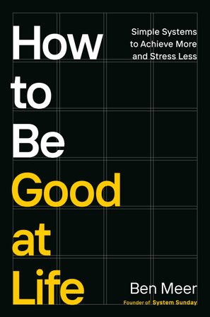 How to Be Good at Life bookcover