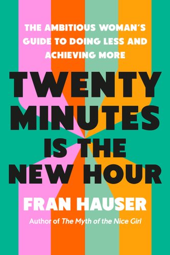 Twenty Minutes Is the New Hour book cover